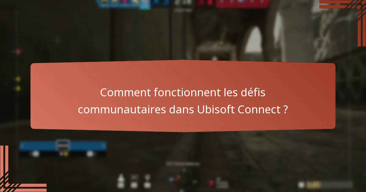 Comment fonctionnent les défis communautaires dans Ubisoft Connect ?