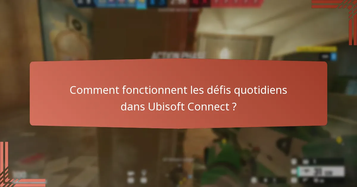 Comment fonctionnent les défis quotidiens dans Ubisoft Connect ?