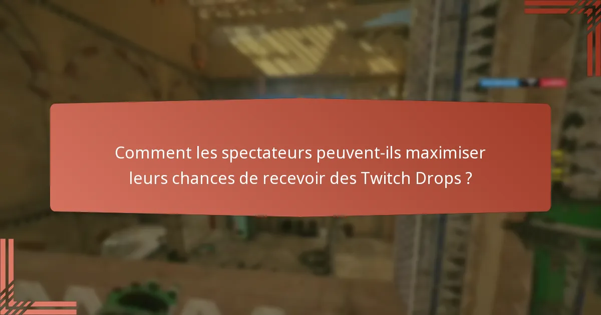 Quels types de récompenses peuvent être obtenues grâce aux Twitch Drops ?