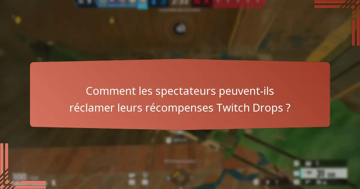 Comment les spectateurs peuvent-ils réclamer leurs récompenses Twitch Drops ?