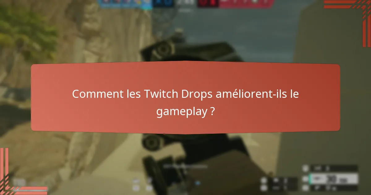 Quels jalons de streaming débloquent les Twitch Drops ?