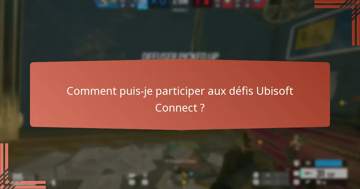 Comment puis-je participer aux défis Ubisoft Connect ?