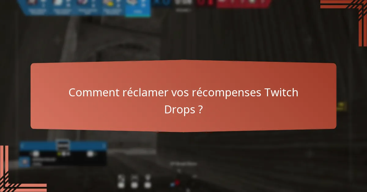 Quels événements de streaming en direct offrent des Twitch Drops ?