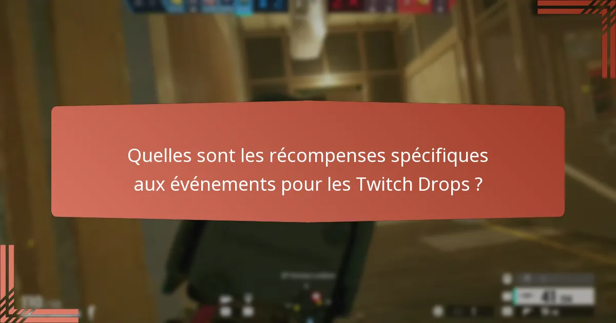 Quels skins déblocables sont disponibles via les Twitch Drops ?