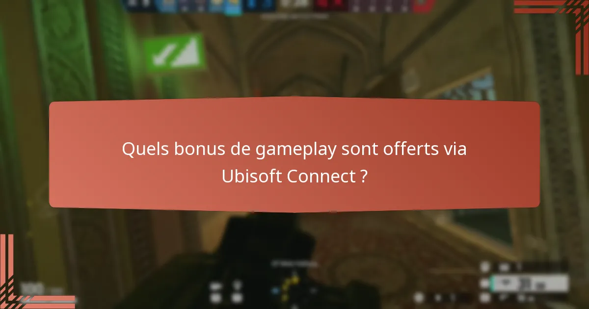 Quels bonus de gameplay sont offerts via Ubisoft Connect ?