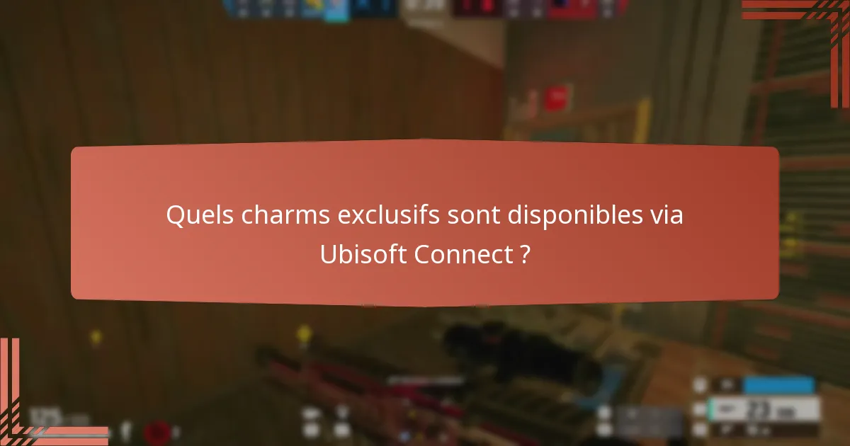 Quels charms exclusifs sont disponibles via Ubisoft Connect ?