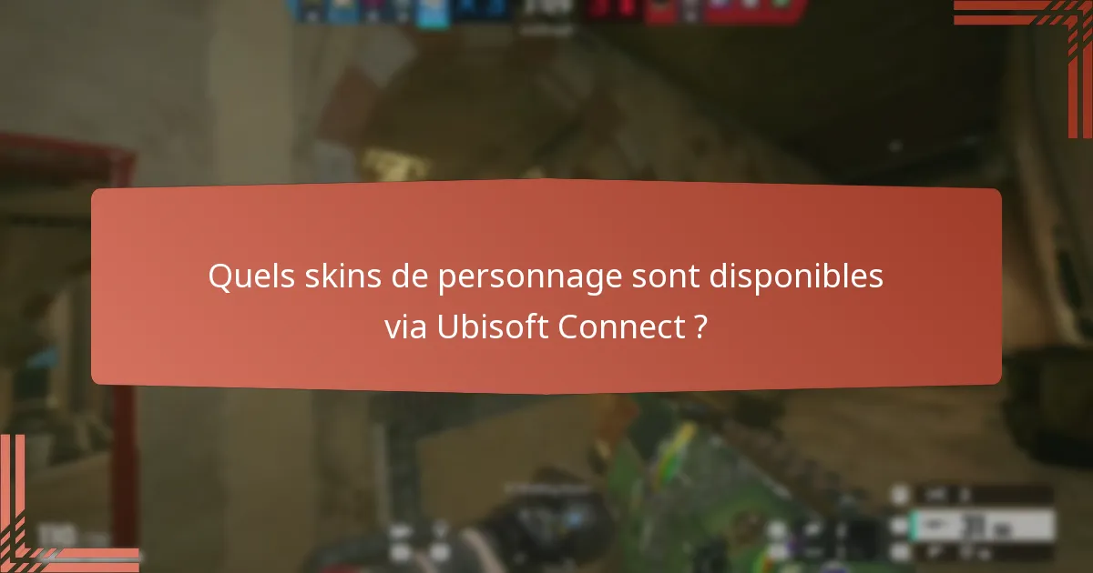 Quels skins de personnage sont disponibles via Ubisoft Connect ?