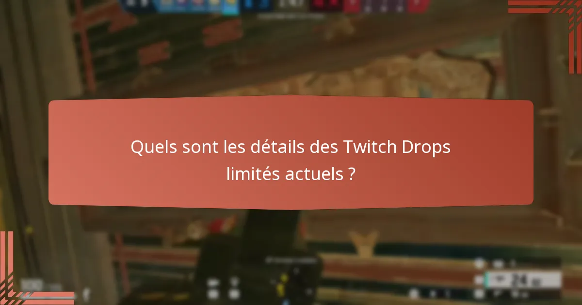 Quels conseils peuvent maximiser les chances de recevoir des Twitch Drops ?