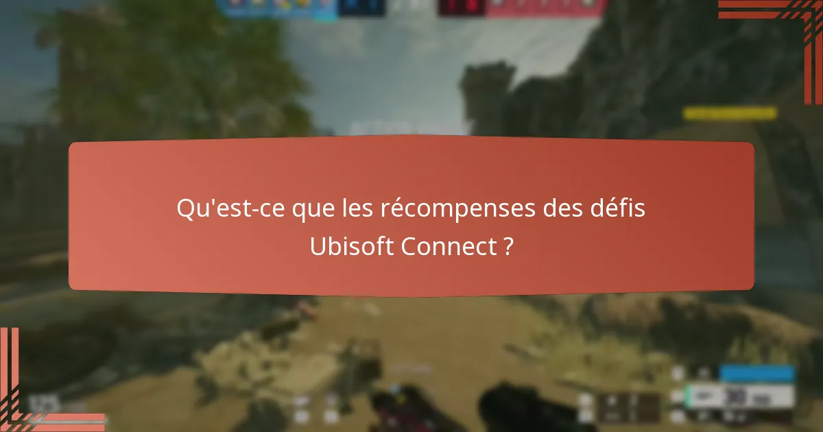 Quels sont les conseils de la communauté pour les défis Ubisoft Connect ?